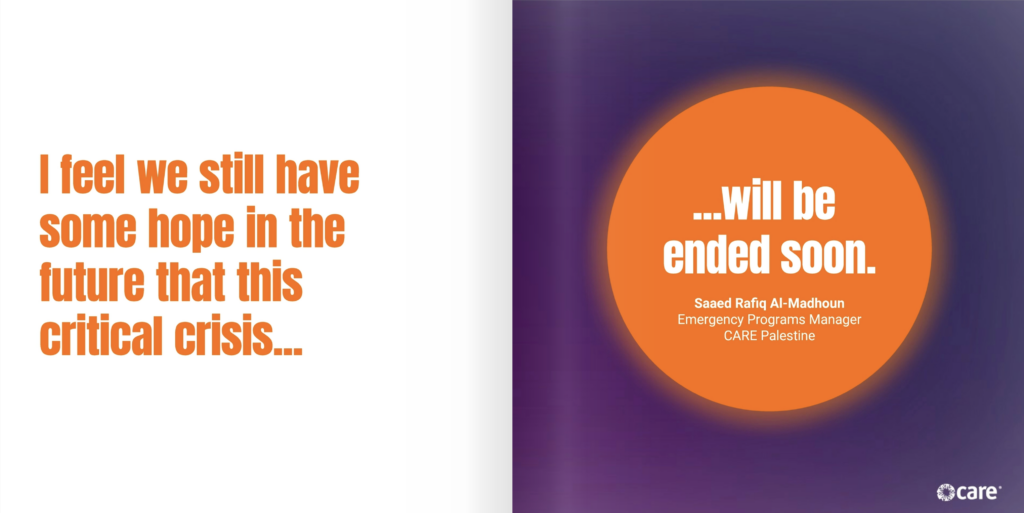 Two page spread. On the left page, text reads, "I feel we still have some hope in the future that this critical crisis..." On the right page, an orange circle sits on top of a dark purple background. White text inside the circle reads, "...will be ended soon. Saaed Rafiq Al-Madhoun Emergency Programs Manager CARE Palestine"