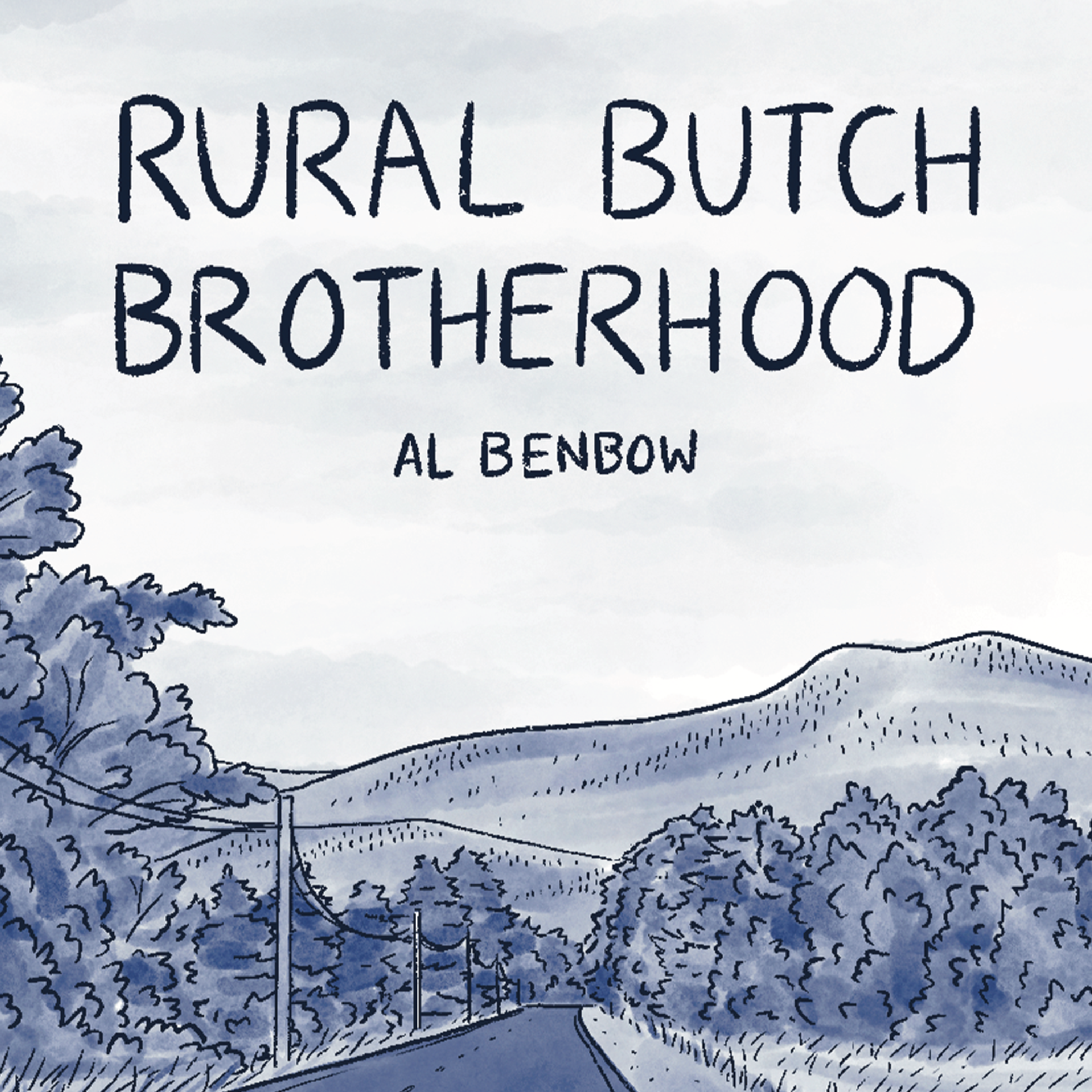 Cover of a 6 page comic with black linear and blue watercolor wash. Page 1 depicts a rural road that goes past a field and a mountain. The title of the comic sits in the sky and reads, “Rural butch brotherhood” (Al Benbow).